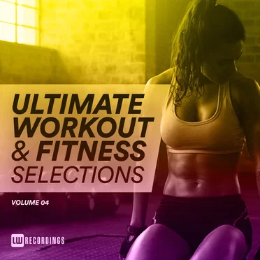 Ultimate Workout & Fitness Selections, Vol. 04 by Various Artists - album cover