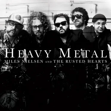 Heavy Metal by Miles Nielsen and The Rusted Hearts - album cover