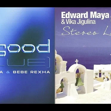 I’m Good (Blue) × Stereo Love – David Guetta, Bebe Rexha, Edward Maya, Vika Jigulina