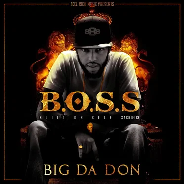 B.O.S.S - Built On Self Sacrifice by Big Da Don - album cover
