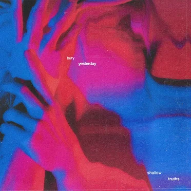 Bury Yesterday by Shallow Truths - album cover