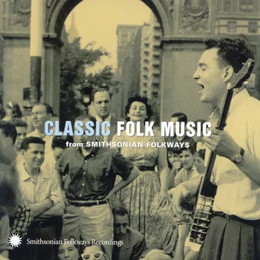 Classic Folk Music From Smithsonian Folkways by Various Artists - album cover