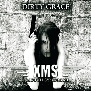 Dirty Grace by X Mouth Syndrome - album cover