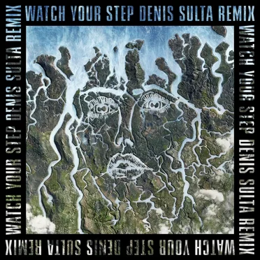 Watch Your Step (Denis Sulta remix)