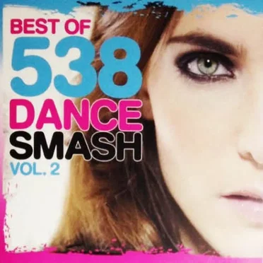 Best of 538 Dance Smash, Volume 2 by Various Artists - album cover