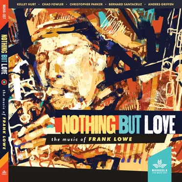Nothing but Love: The Music of Frank Lowe
