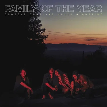 Goodbye Sunshine, Hello Nighttime by Family of the Year - album cover