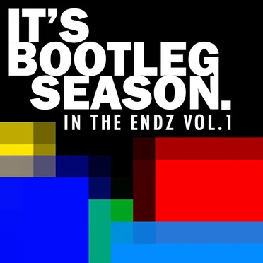 IT'S BOOTLEG SEASON: IN THE ENDZ VOL. 1 by Various Artists - album cover
