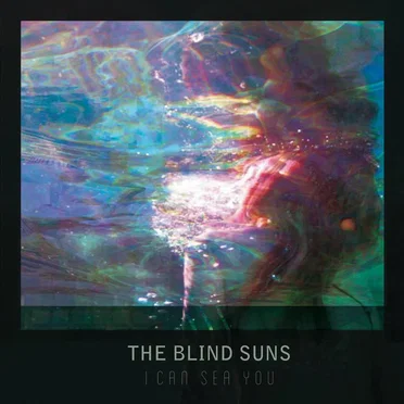 I Can Sea You by The Blind Suns - album cover