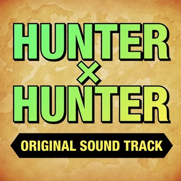 HUNTER×HUNTER オリジナル・サウンドトラック