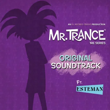 Mr. Trance (Soundtrack From The Animated Series) by Esteman - album cover