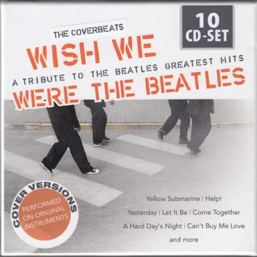 Wish We Were the Beatles (A Tribute to The Beatles Greatest Hits)