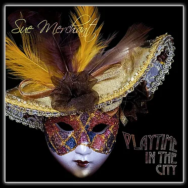 Playtime in the City by Sue Merchant - album cover