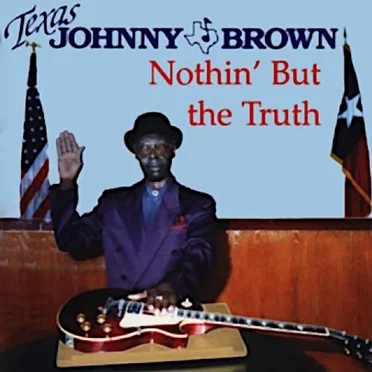Nothin' but the Truth by Texas Johnny Brown - album cover
