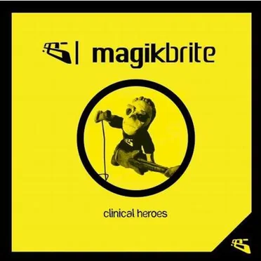 Clinical Heroes by Magik Brite - album cover