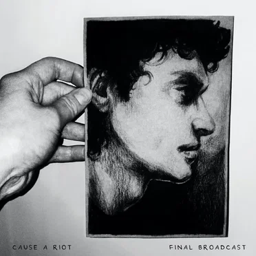 Final Broadcast by Cause a Riot - album cover