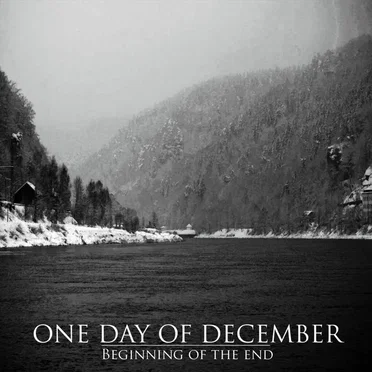 Beginning of the End by One Day of December - album cover