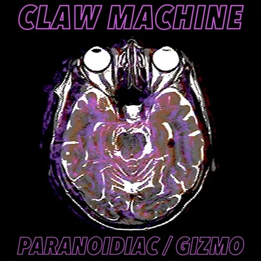 Paranoidaic / Gizmo by Claw Machine - album cover