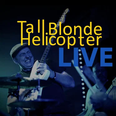 Tall Blonde Helicopter LIVE by Francis Dunnery - album cover