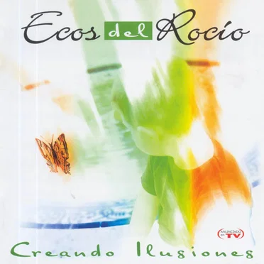 Creando ilusiones by Ecos del Rocío - album cover
