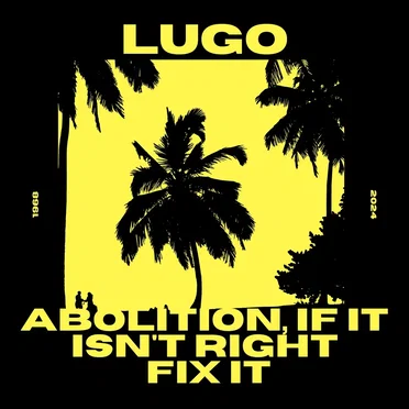 Abolition, If It Isn't Right Fix It