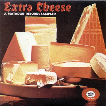 Extra Cheese: A Matador Records Sampler by Various Artists - album cover