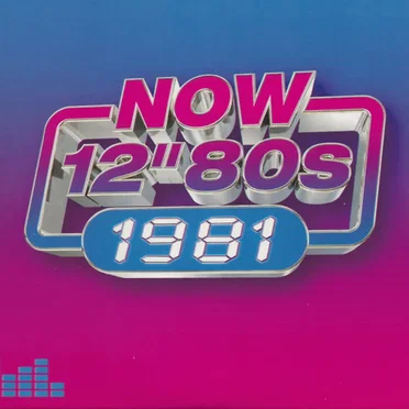 NOW 12″ 80s: 1981 by Various Artists - album cover