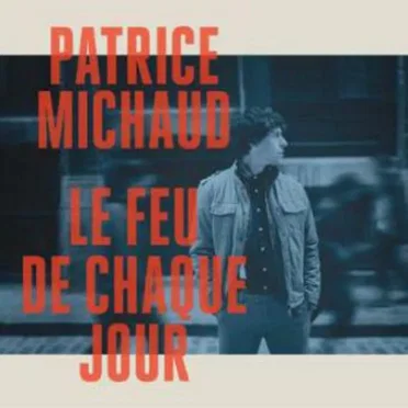Le feu de chaque jour by Patrice Michaud - album cover