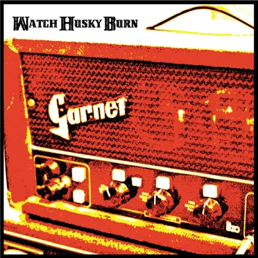 Garnet by Watch Husky Burn - album cover