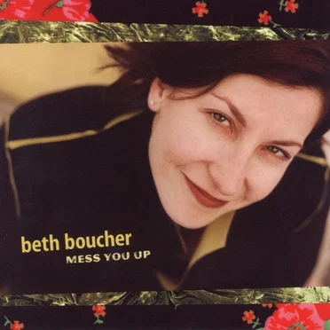 Mess You Up by Beth Boucher - album cover