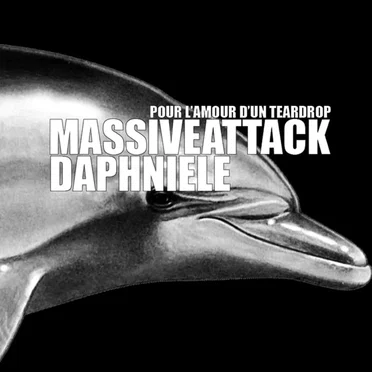 Pour l’amour d’un Teardrop (Daphnièle vs. Massive Attack)