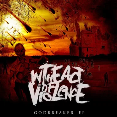 Godbreaker by In the Act of Violence - album cover