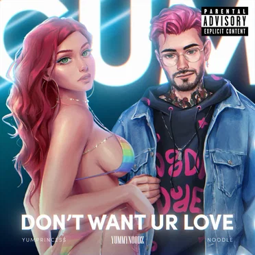 Don’t Want Ur Love
