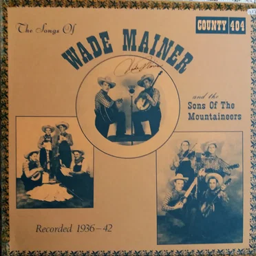 The Songs of Wade Mainer and the Sons of the Mountaineers