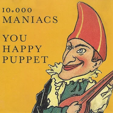 You Happy Puppet by 10,000 Maniacs - album cover