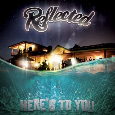 Here's to You by Reflected - album cover