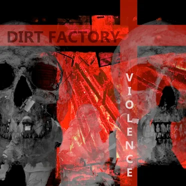 Violence by Dirt Factory - album cover