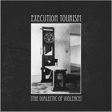 Execution Tourism (The Dialectic of Violence)