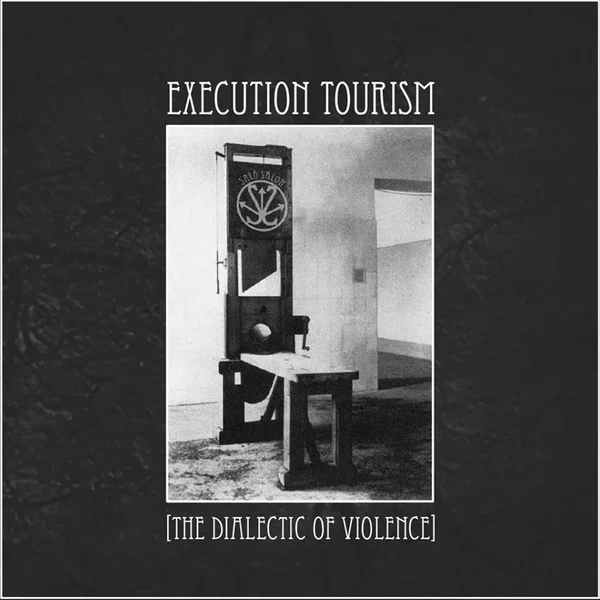 Execution Tourism (The Dialectic of Violence)