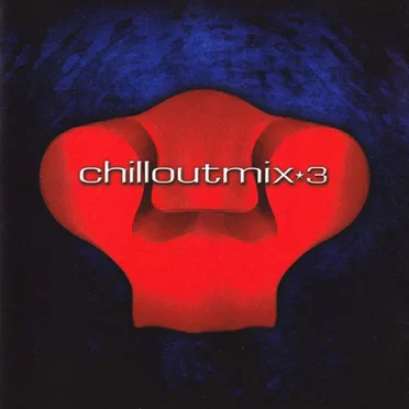 Chilloutmix 3 by Various Artists - album cover