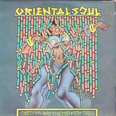 Oriental Soul by Chettini and The Turkish Trio - album cover