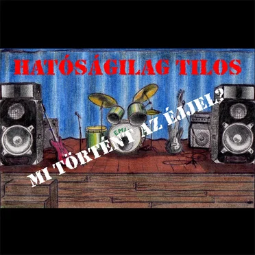 Mi történt az éjjel? by Hatóságilág Tilos - album cover