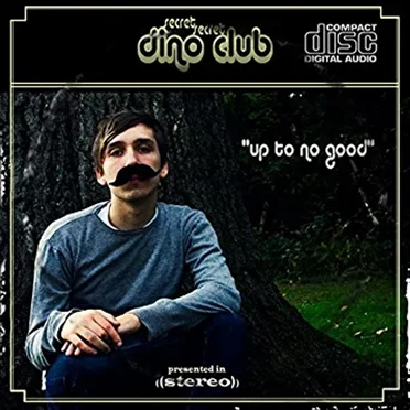 Up To No Good by Secret Secret Dino Club - album cover