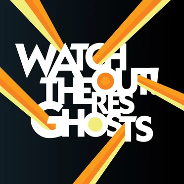 Ghost Town by Watchout! Theres Ghosts - album cover