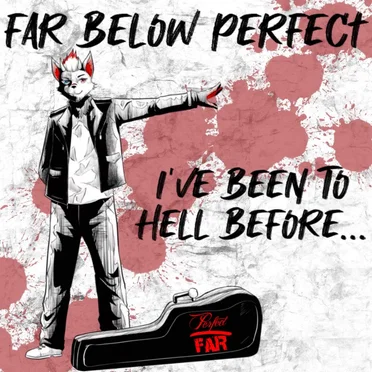 I've Been To Hell Before... by Far Below Perfect - album cover