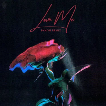 Love Me (BYNON remix)