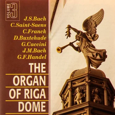 The Organ of Riga Dom - Volume 3 by Various Artists - album cover