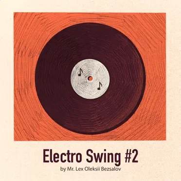 Electro Swing #2 by Mr. Lex Oleksii Bezsalov - album cover