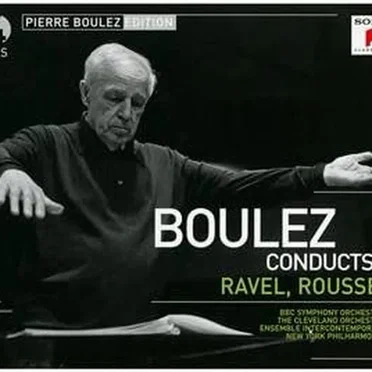 Boulez Conducts Ravel, Roussel