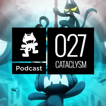 2016-05-31: Monstercat Podcast – 027 Cataclysm Edition (2 Hour Special) by Monstercat - album cover